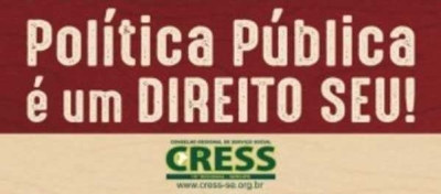 Política pública é um direito seu! (Imagem: Cress/SE) Política pública é um direito seu! (Imagem: Cress/SE)
