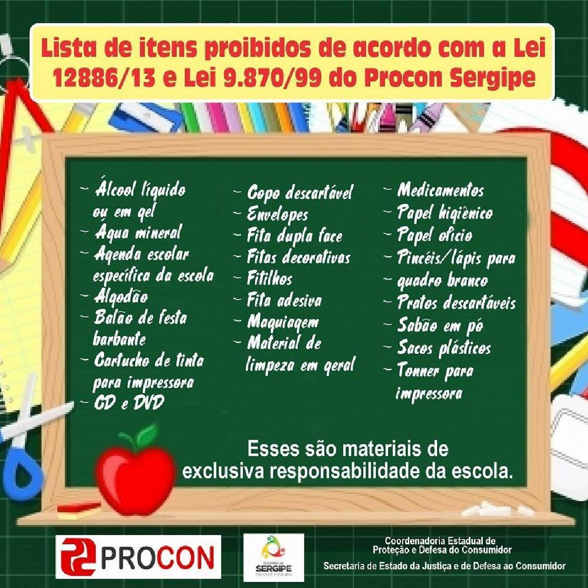 Lista com itens de material escolar totalmente proibidos de serem exigidos pelas instituições de ensino (Imagem: Divulgação/Procon/SE) Lista com itens de material escolar totalmente proibidos de serem exigidos pelas instituições de ensino (Imagem: Divulgação/Procon/SE)