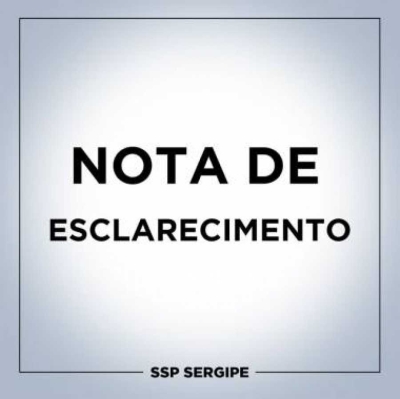 Nota de esclarecimento da Polícia Civil (Imagem: SSP/SE)