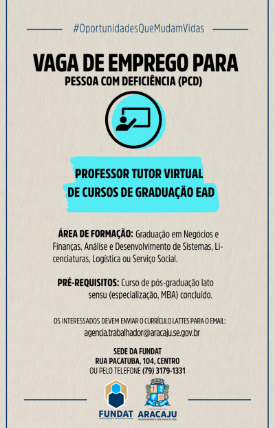 PCD: Fundat/Aracaju está com vaga de emprego para professor tutor EAD (Imagem: Fundat/Aracaju)