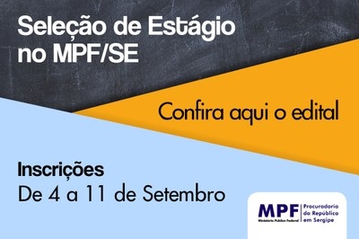 Divulgados editais do Processo Seletivo de Estagiários do MPF/Sergipe (Imagem: MPF/SE)