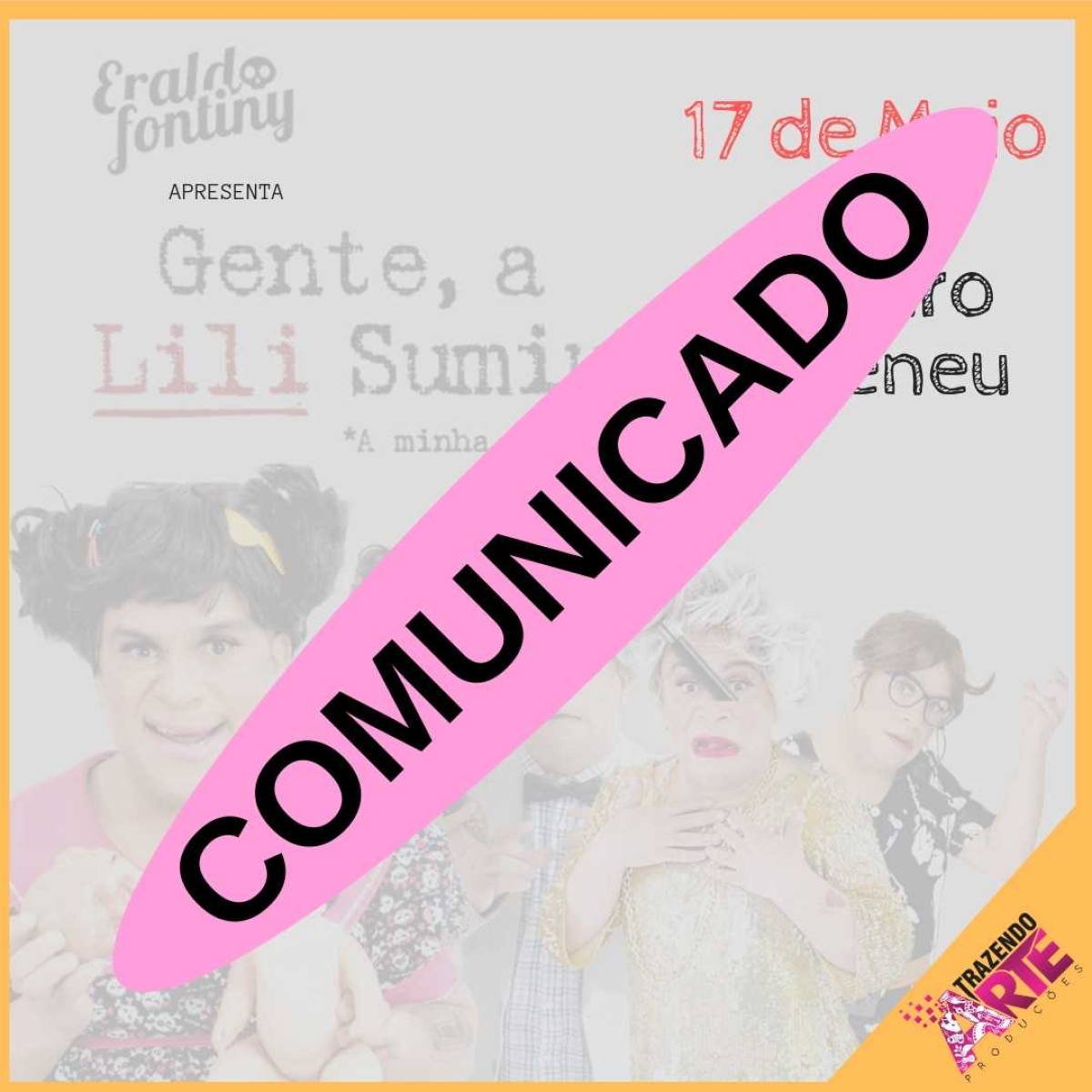 Comunicado de cancelamento do espetáculo "Gente, Lili Sumiu!" (Imagem: Divulgação)