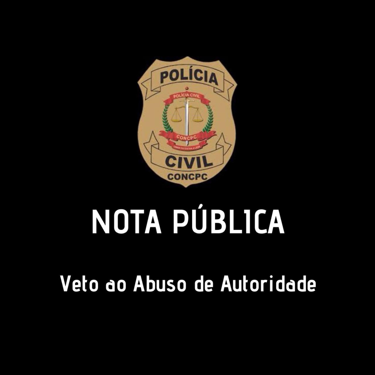 Conselho Nacional dos Chefes de Polícia Civil divulga nota sobre aprovação de Projeto de Lei sobre abuso de autoridade pelo Congresso Nacional (Foto: SSP/SE)