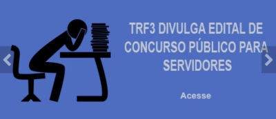 Tribunal Regional Federal da 3ª Região divulga edital de concurso para admissão de servidores (Imagem: Reprodução/ TRF3)