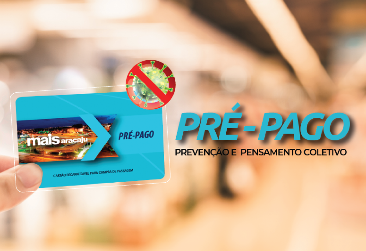 Pré-pago: prevenção e pensamento coletivo (Foto: Setransp/Aracaju)