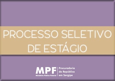 MPF/Sergipe suspende prazo de validade do processo seletivo de estágio de 2018 (Imagem: MPF/SE)
