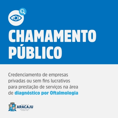 Prefeitura de Aracaju abre chamamento público para contratar empresas de Oftalmologia (Arte: SMS/ Prefeitura de Aracaju)