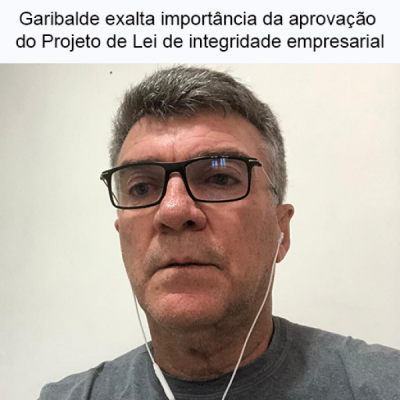 Garibalde Mendonça exalta importância da aprovação do projeto de lei de integridade empresarial (Foto: Sintonia Notícias)