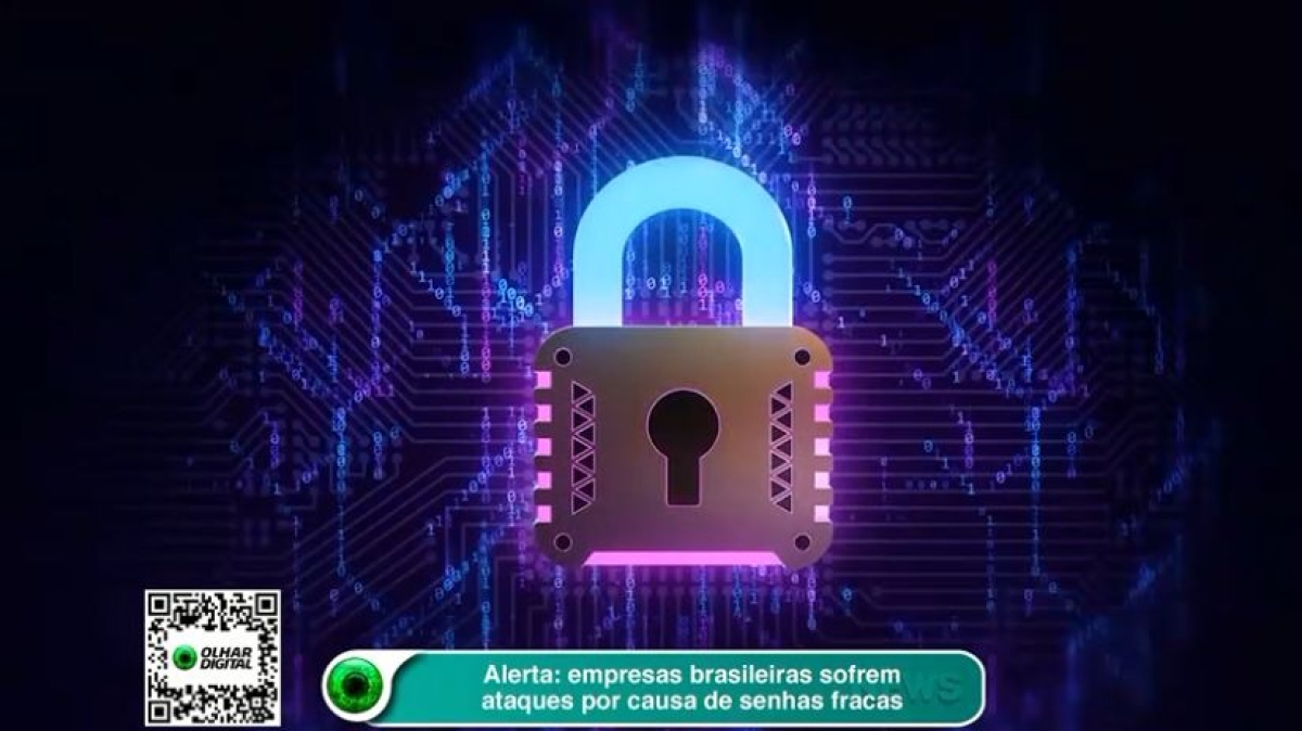 Alerta: empresas brasileiras sofrem ataques por causa de senhas fracas (Imagem: Reprodução de vídeo/ Olhar Digital)