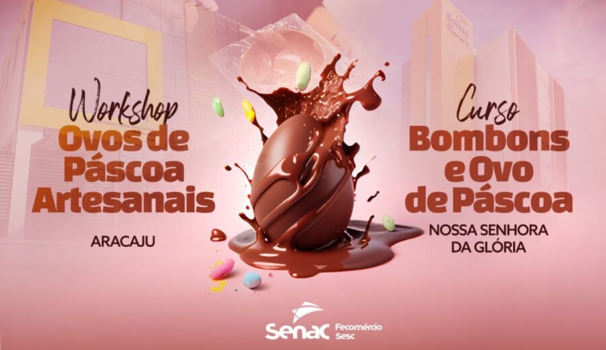 De olho no mercado, Senac/SE abre inscrições para workshop e oficinas de ovos de Páscoa - Imagem: Divulgação | Senac/SE