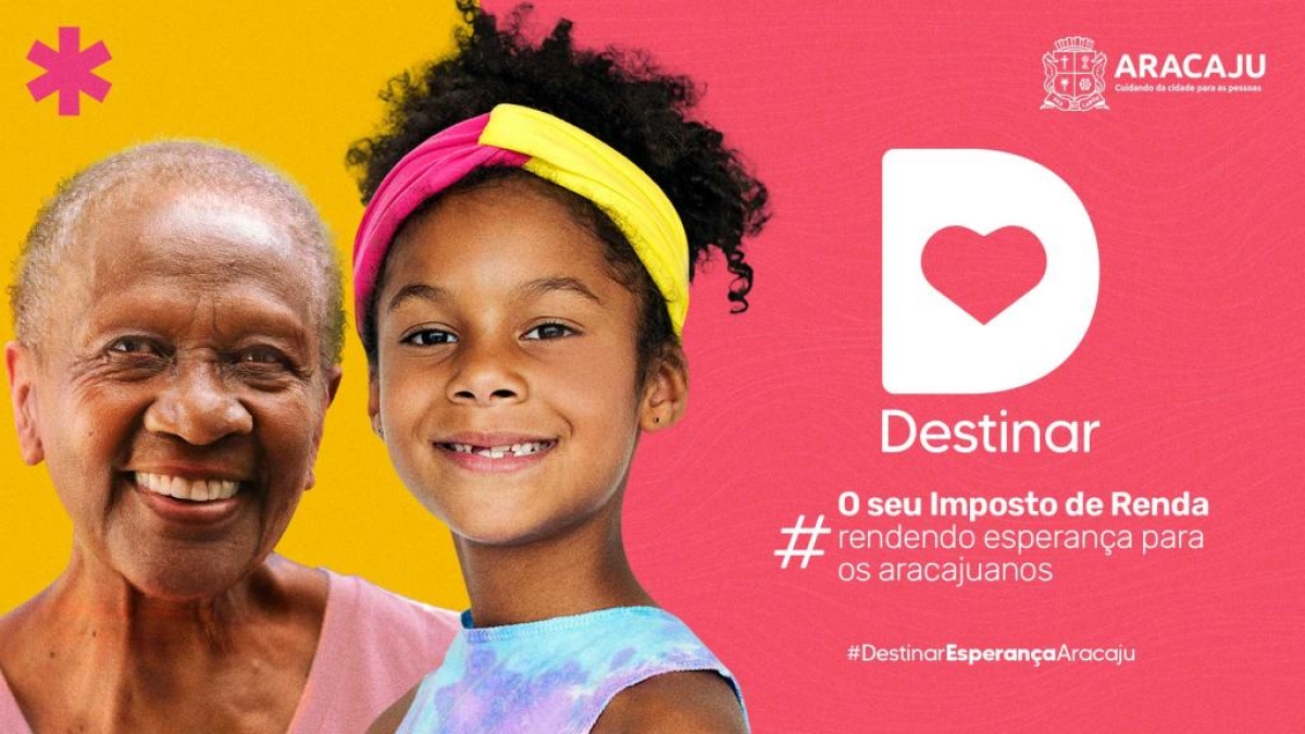 Destinar Esperança Aracaju recebe doações até o fim do prazo para declaração do IRPF - Arte: Secom | Prefeitura de Aracaju