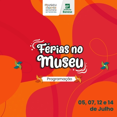 Instituto Banese realiza programação de férias no Museu da Gente Sergipana - Imagem: Divulgação