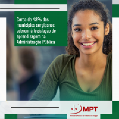 Cerca de 48% dos municípios sergipanos aderem à legislação de aprendizagem na Administração Pública - Imagem: MPT-SE Cerca de 48% dos municípios sergipanos aderem à legislação de aprendizagem na Administração Pública - Imagem: MPT-SE