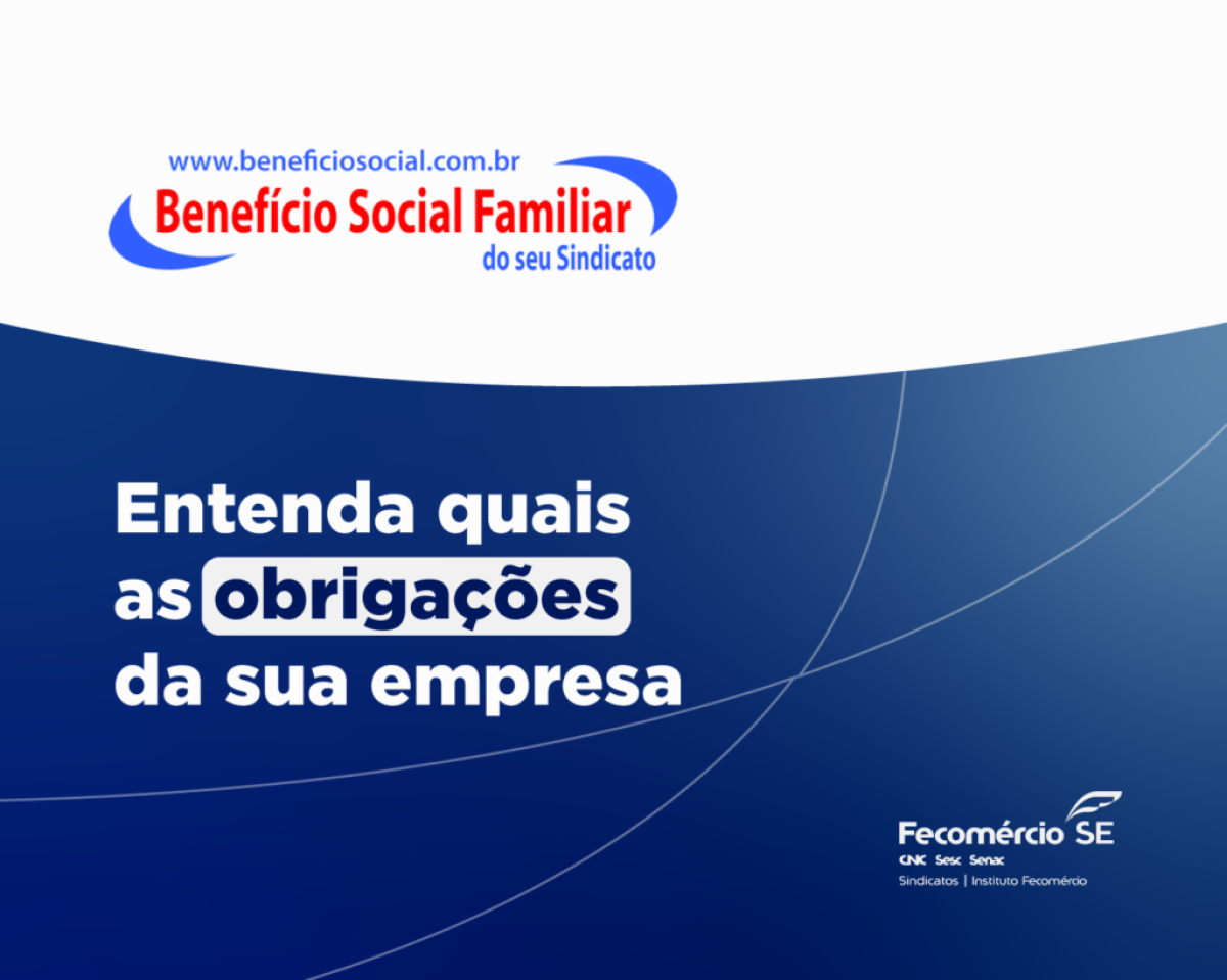 Todas as empresas da área inorganizada do comércio e serviços de Sergipe precisam fornecer aos seus colaboradores o Benefício Social Familiar (BSF) - Imagem: Fecomércio/SE