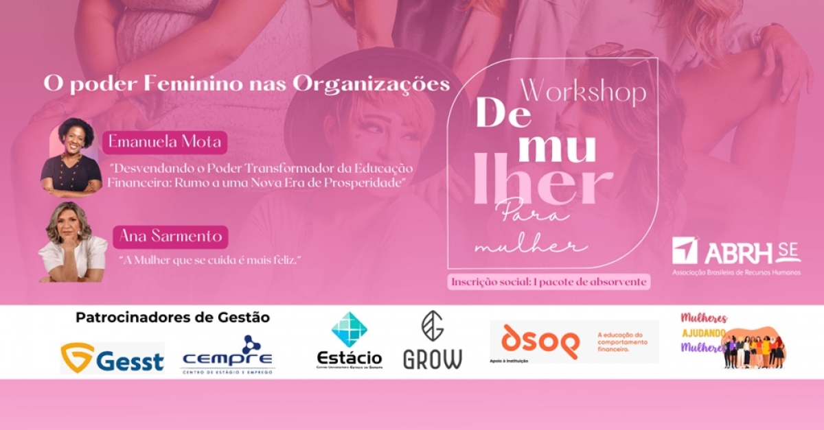 Inscrições abertas para o Workshop Mulher para Mulher, com o tema "O Poder Feminino nas Organizações" - Foto: Divulgação