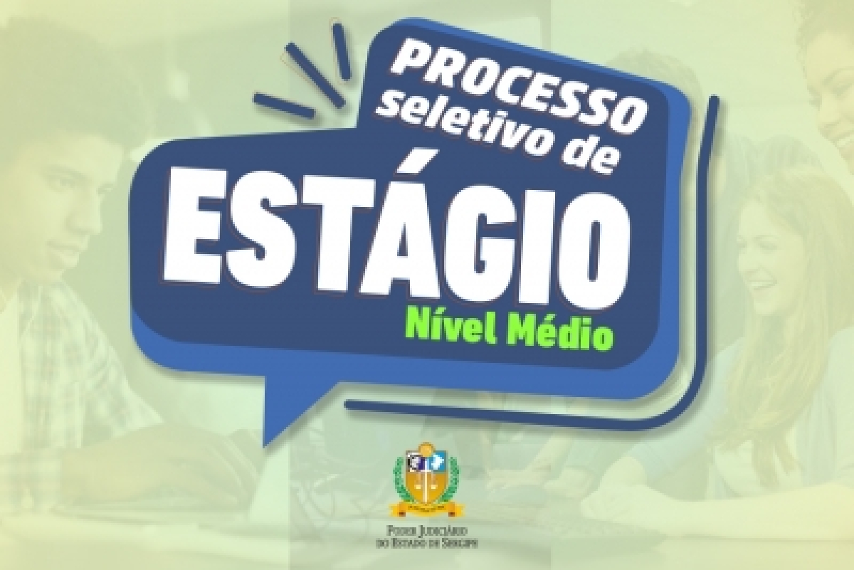 Estágio de Nível Médio no TJSE: inscrições abertas até o dia 18 de outubro - Foto: Divulgação/TJ Sergipe
